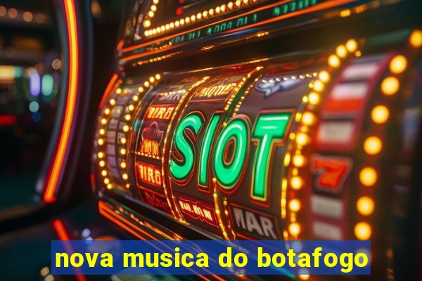 nova musica do botafogo